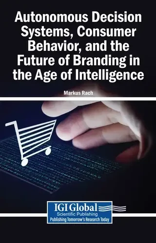 Cover of Autonomous Decision Systems, Consumer Behavior, and the Future of Branding in the Age of Intelligence, showing a hand and a digital shopping cart.