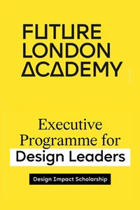 DLX Design Leadership Executive Programme (DLX MBA), Future London Academy, 2025